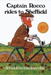 Captain Rocco Rides to Sheffield (Frank Arthur)