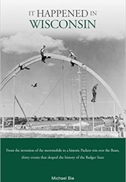 It Happened in Wisconsin (Michael Bie)