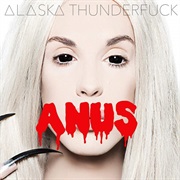 Alaska Thunderfuck- Anus