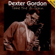Take the "A" Train – Dexter Gordon (Black Lion, 1967