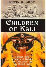 Children of Kali (Kevin Rushby)