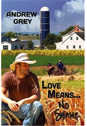 Love Means... No Shame (Farm, #1) (Andrew Grey)