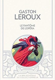 Le Fantôme De L'opéra (Gaston Leroux)