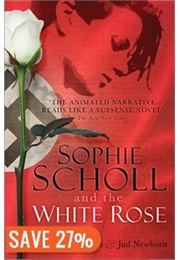 Sophie Scholl and the White Rose (Annette Dumbach, Jud Newborn)