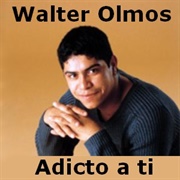 Adicto a Ti – Walter Olmos (2000)