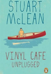 Vinyl Cafe Unplugged (Stuart McLean)