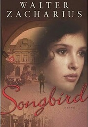 Songbird: A Novel (Walter Zacharius)