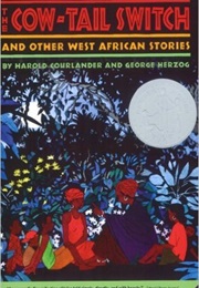 The Cow-Tail Switch, and Other West African Stories (Harold Courlander)
