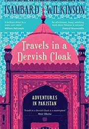 Travels in a Dervish Cloak: Adventures in Pakistan (Isambard Wilkinson)
