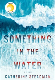 Something in the Water (Catherine Steadman)