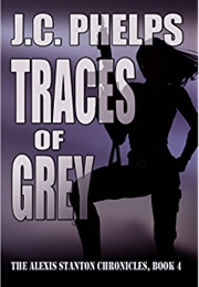 Traces of Grey (J. C. Phelps)
