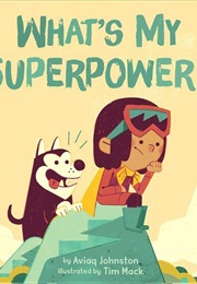 What's My Superpower? (Aviaq Johnston)