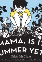 Mama, Is It Summer Yet? (Nikki McClure)