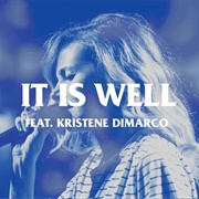 It Is Well - Kristene Dimarco