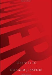 Power: Where Is It (Donald J. Savoie)