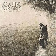 Scouting for Girls - Elvis Ain't Dead