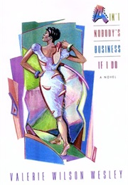 Ain't Nobody's Business If I Do (Valerie Wilson Wesley)
