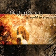 Blazing Eternity - A World to Drown In