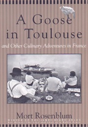 A Goose in Toulouse (Mort Rosenblum)