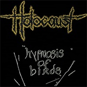Holocaust - Hypnosis of Birds