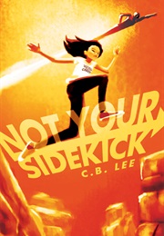 Not Your Sidekick (C.B.Lee (Nevada))