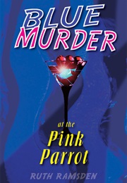 Blue Murder at the Pink Parrot (Ruth Ramsden)