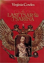 The Last Tsar & Tsarina (Virginia Cowles)