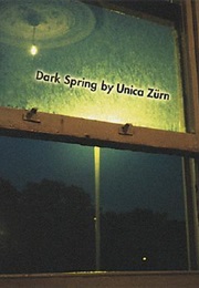 Dark Spring (Unica Zürn)
