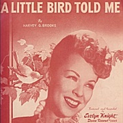 A Little Bird Told Me - Evelyn Knight