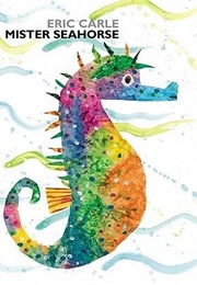 Mister Seahorse (Eric Carle)