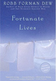 Fortunate Lives (Robb Forman Dew)