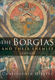 The Borgias and Their Enemies (Christopher Hibbert)