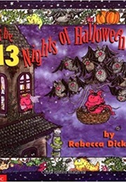 The 13 Nights of Halloween (Rebecca Dickinson)