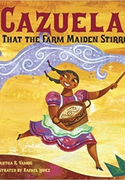 The Cazuela That the Farm Maiden Stirred (Samantha R. Vamos, Rafael Lopez)