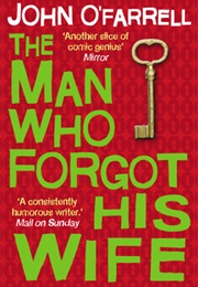 The Man Who Forgot His Wife (John O&#39;farrell)