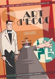 The Louche and Insalubrious Escapades of Art D'ecco (Andrew Langridge)