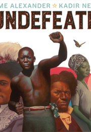 The Undefeated (Kwame Alexander, Kadir Nelson (Illustrator))