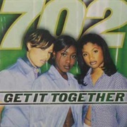 Get It Together - 702