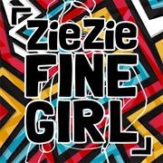 Fine Girl - Ziezie