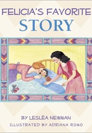 Felicia's Favorite Story (Leslea Newman)