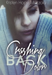 Crashing Back Down (Crashing, #1) (Kristen Hope Mazzola)