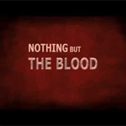Nothing but the Blood