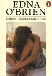 Johnny I Hardly Knew You (Edna O'Brien)