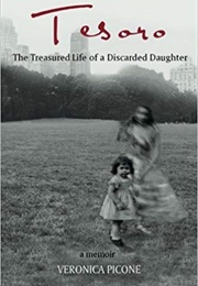 Tesoro: The Treasured Life of a Discarded Daughter (Veronica Picone)