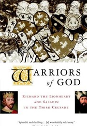 Warriors of God: Richard the Lionheart and Saladin in the Third Crusade (James Reston Jr.)