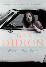 Where I Was From (Joan Didion)