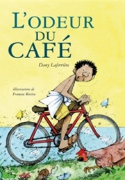 L'ordeur Du Cafe (Dany Laferrière)