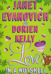 Love in a Nutshell (Janet Evanovich &amp; Dorien Kelly)