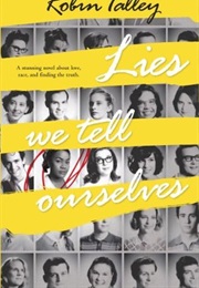 Lies We Tell Ourselves (Robin Talley)