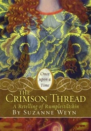 The Crimson Thread: A Retelling of "Rumpelstiltskin" (Suzanne Weyn)
